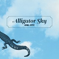 Owl City – Alligator Sky