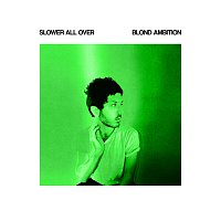 Blond Ambition – Slower All Over