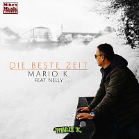 Mario K. – Die beste Zeit (feat. Nelly)