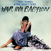 Max Romeo & The Upsetters – War Ina Babylon [Expanded Edition]