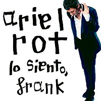 Ariel Rot – Lo siento, Frank