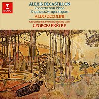 Aldo Ciccolini, Orchestre philharmonique de Monte-Carlo & Georges Pretre – Castillon: Concerto pour piano, Op. 12 & Esquisses symphoniques, Op. 15