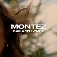 Montez – Keine Antwort