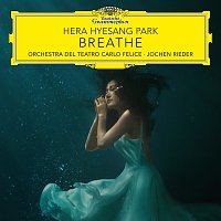 Hera Hyesang Park, Orchestra del Teatro Carlo Felice, Jochen Rieder – Breathe