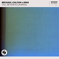 Michael Calfan x INNA – Call Me Now (Club Mixes)