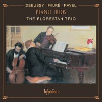 Florestan Trio – Debussy, Fauré & Ravel: Piano Trios