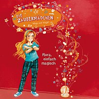 Die Zaubermadchen – Flora, einfach magisch