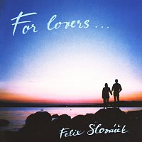 Felix Slováček – For Lovers...