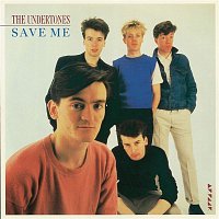 The Undertones – Save Me