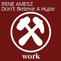 Rene Amesz – Don't Believe A Hype