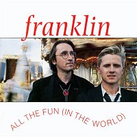 Franklin – All the Fun (In the World)
