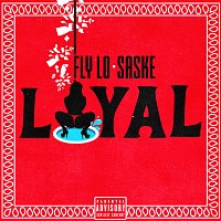 Fly Lo, Saske – Loyal