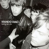 Mando Diao – Bring 'Em In