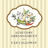 Cab Calloway – Auditory Arrangement