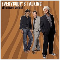 Everybody's Talking – Afternoon Delight