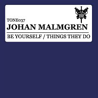 Johan Malmgren – Be Yourself / Things They Do