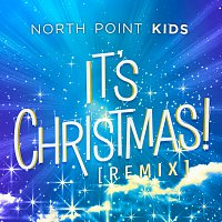North Point Kids, Ken And Liz Lewis – It's Christmas! [Remix]