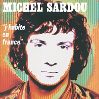 Michel Sardou – J'Habite En France