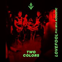 twocolors, Pia Mia – Lovefool [Acoustic Version]