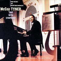 McCoy Tyner Trio – What The World Needs Now: The Music Of Burt Bacharach
