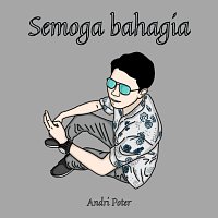 Andri Poter – SEMOGA BAHAGIA