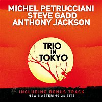 Michel Petrucciani & Steve Gadd & Anthony Jackson – Trio in Tokyo (Live) [Bonus Track Version] [2009 Remastered Version]