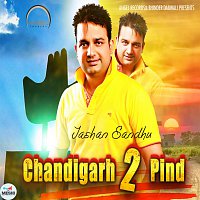 Jashan Sandhu – Chandigarh 2 Pind