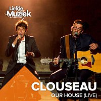 Clouseau – Our House (Uit Liefde Voor Muziek) [Live]