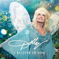 Dolly Parton – I Believe in You