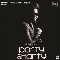 Iffi Khan – Party Sharty