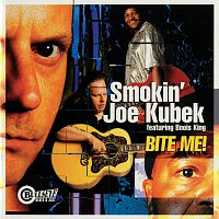 Smokin' Joe Kubek, Bnois King – Bite Me!