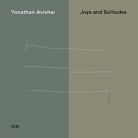 Yonathan Avishai – Joys And Solitudes