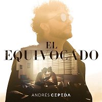 Andrés Cepeda – El Equivocado