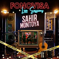 Sahir Montoya – Sahir Montoya - Fonovisa Live Sessions
