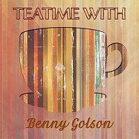 Benny Golson – Teatime With