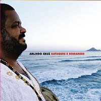 Arlindo Cruz – Batuques e Romances