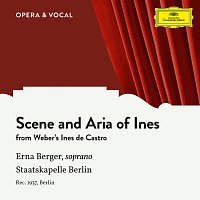 Erna Berger, Staatskapelle Berlin, Johannes Schuler – Weber: Ines de Castro: Scene And Aria Of Ines