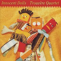 Trouvere Quartet – Innocent Dolls