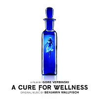 Benjamin Wallfisch – A Cure For Wellness (Original Soundtrack Album)