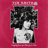 Tuk Smith and The Restless Hearts – Everybody Loves You When You're Dead