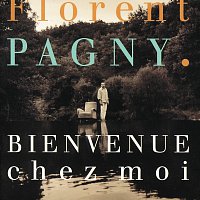 Florent Pagny – Bienvenue Chez Moi