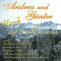Andrea und Gunter – Horch, die Musik kommt