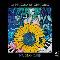 La Pelicula De Gregorio – Mr. Stan Dard