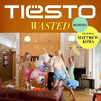 Tiësto, Matthew Koma – Wasted [Remixes]