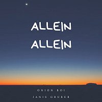Onion Boi, Janis Gruber – Allein Allein