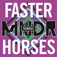 MNDR – Faster Horses (Remixes)