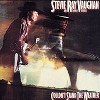 Stevie Ray Vaughan & Double Trouble – Couldn't Stand The Weather