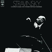 Přední strana obalu CD Stravinsky Conducts Music for Chamber and Jazz Ensembles