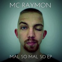 MC Raymon – Mal So Mal So EP