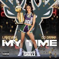 Lakeyah, DJ Drama – My Time [Gangsta Grillz: Special Edition]